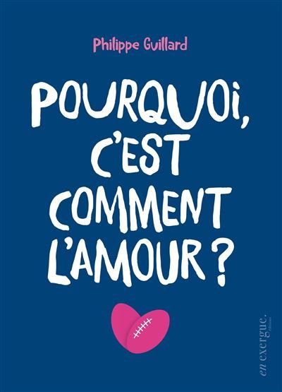 Pourquoi c'est comment l'amour ?