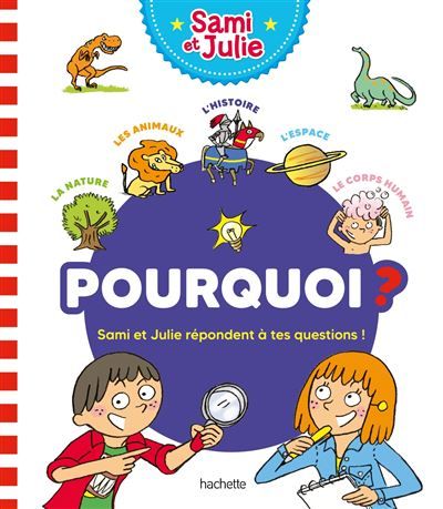 Pourquoi ? Sami et Julie répondent à tes questions ! - Thérèse Bonté