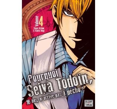 Pourquoi Seiya Todoïn, 16 ans, n'arrive pas à pécho ? T04