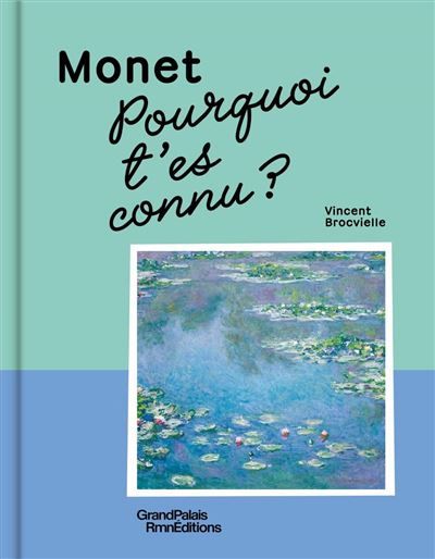Pourquoi t'es connu ? Monet