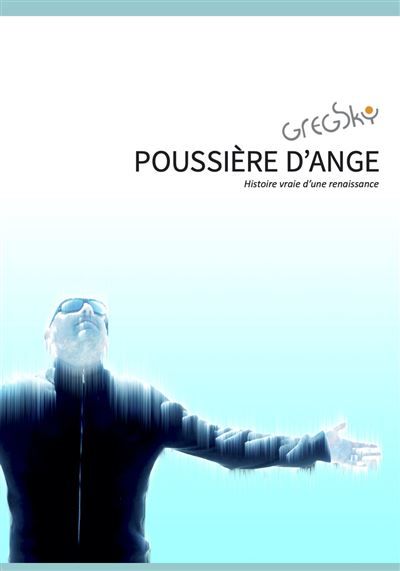 Poussière d'ange Histoire vraie d'une renaissance