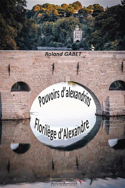 Pouvoirs d'alexandrins - Florilège d'Alexandre 2024