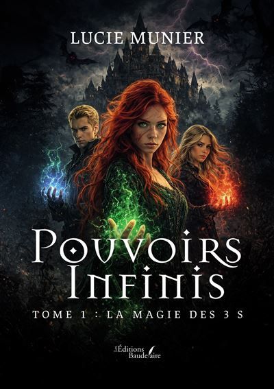 Pouvoirs infinis Tome 1 : La magie des 3 S