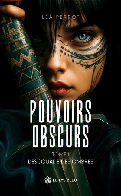 Pouvoirs obscurs Tome I - L'escouade des ombres