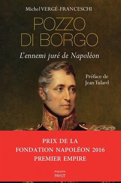 Pozzo di Borgo L'ennemi juré de Napoléon