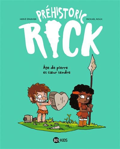 Préhistoric Rick, Tome 03 Prehistoric rick t03 (bd kids) - age de pierre et coeur tendre