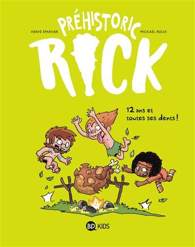 Préhistoric Rick, Tome 05 Douze ans et toutes ses dents !
