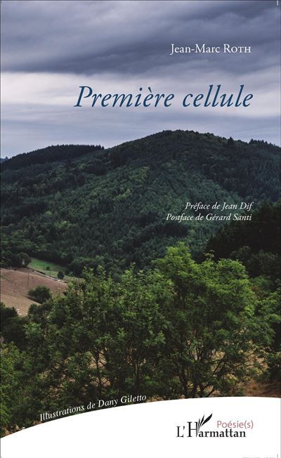 Première cellule Préface de Jean Dif - Postface de Gérard Santi