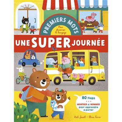 Premiers mots pour développer le langage - Une super journée - Elisa Ferro