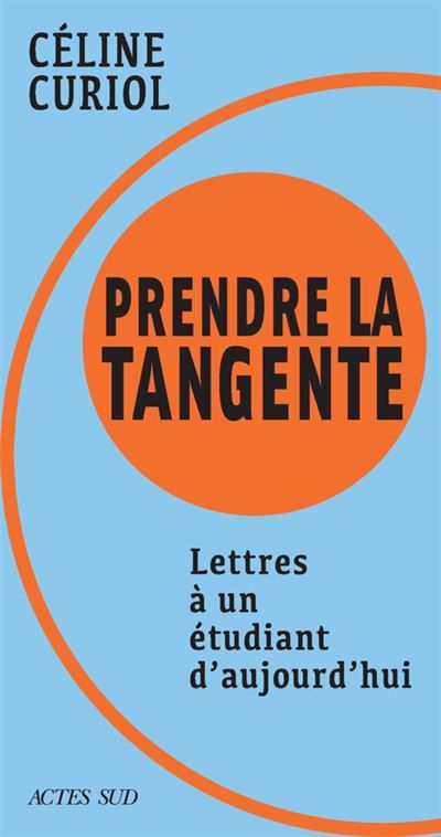 Prendre la tangente Lettres à un étudiant d'aujourd'hui