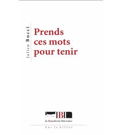 Prends ces mots pour tenir