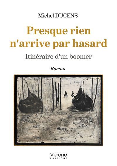 Presque rien n'arrive par hasard Itinéraire d'un boomer