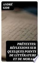 Couverture de Prétextes: Réflexions sur quelques points de littérature et de morale par André Gide