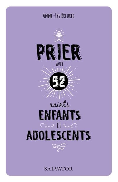 Prier avec 52 saints enfants et adolescents