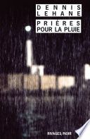 Couverture de Prières pour la pluie par Dennis Lehane