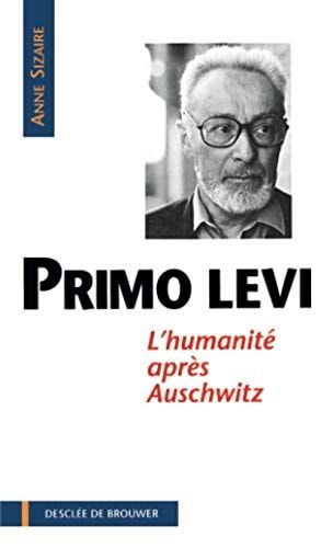 Primo Levi: L'humanité après Auschwitz