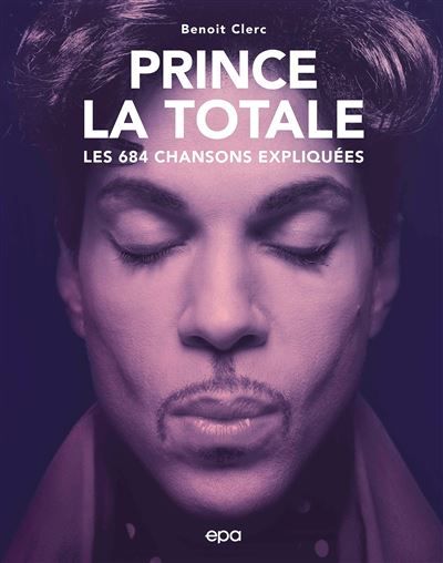 Prince - La Totale Les 684 chansons exliquées