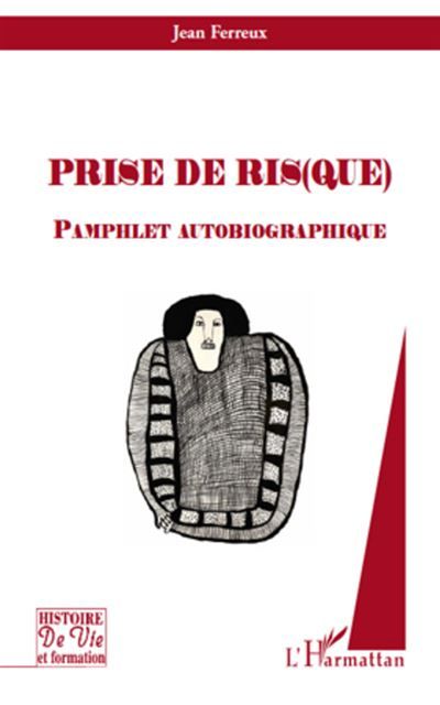 Prise de ris(que) Pamphlet autobiographique