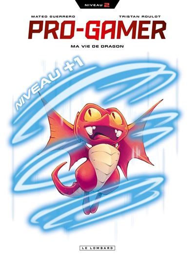 Pro gamer - Tome 2 - Ma vie de Dragon - Matteo Guerrero