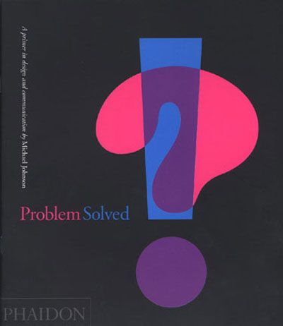 Problem solved A primer for design and communications