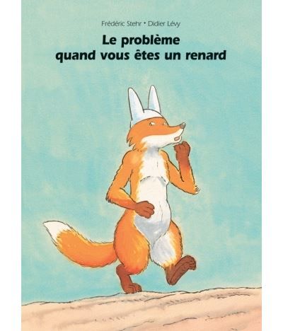 Probleme quand on est un renard (Le) - Frédéric Stehr