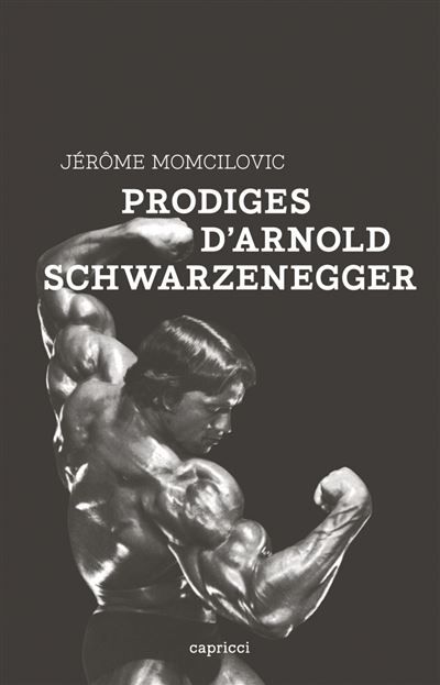 Prodiges d'arnold schwarzenegger