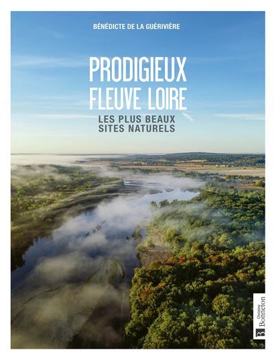 Prodigieux fleuve Loire Les plus beaux sites naturels