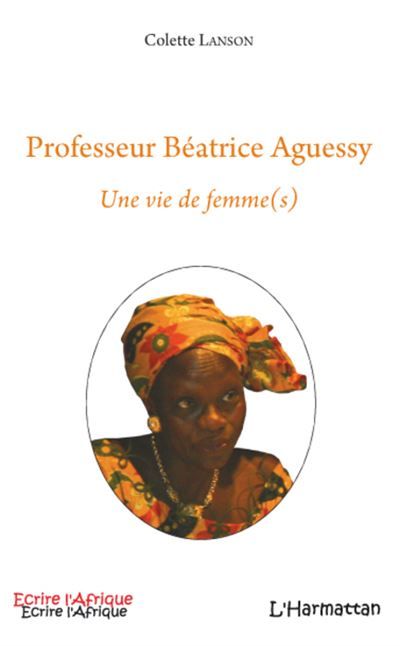 Professeur Béatrice Aguessy Une vie de femme(s)