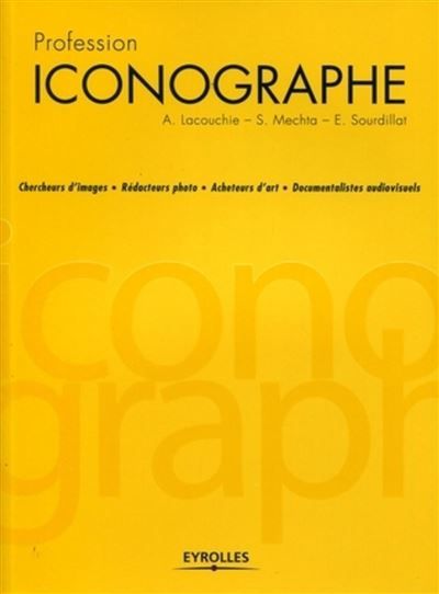 Profession iconographe Chercheurs d'images . Rédacteurs photo . Acheteurs d'art . Documentalistes audiovisuels