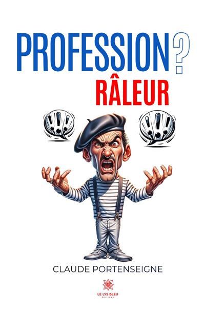 Profession? Râleur