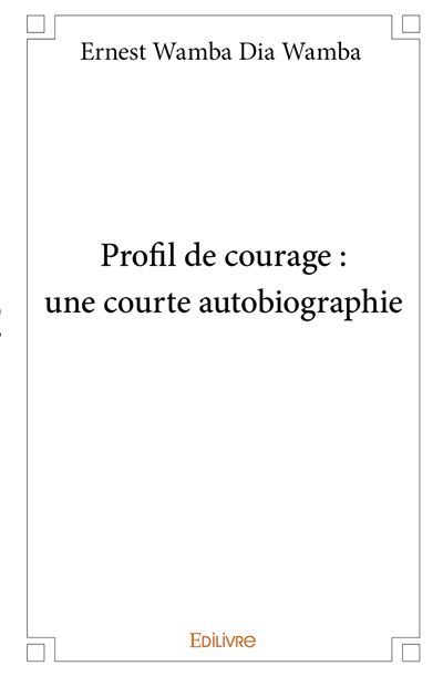 Profil de courage : une courte autobiographie
