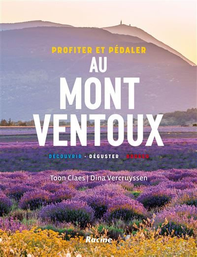 Profiter et pédaler au Mont Ventoux Découvrir - déguster - bouger
