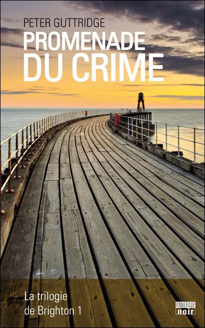 Promenade du crime La trilogie de Brighton 1