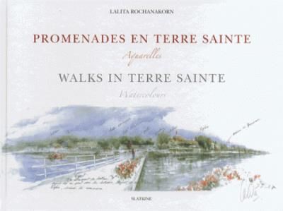 Promenades en terre sainte Aquarelle, Watercolours, Edition bilingue français-anglais