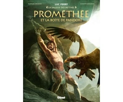 Prométhée et la boite de Pandore - Luc Ferry