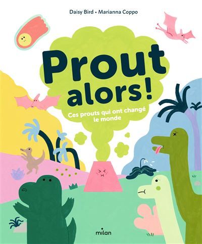 Prout alors ! Ces prouts qui ont changé le monde.