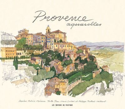 Provence Aquarelles - Fabrice Moireau