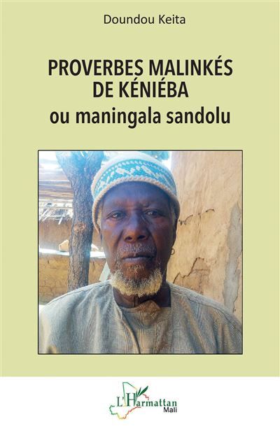 Proverbes malinkés de Kéniéba Ou maningala sandolu