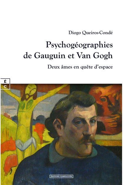 Psychogéographies de Gauguin et Van Gogh Deux âmes en quête d'espace