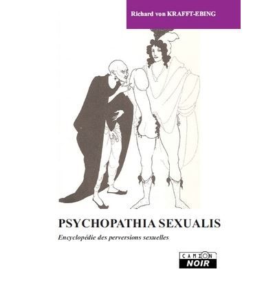 Psychopathia sexualis - encyclopédie des perversions sexuelles