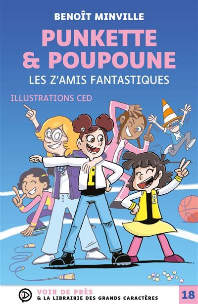 Punkette & poupoune – les z'amis fantastiques Grands caractères, édition accessible pour les malvoyants