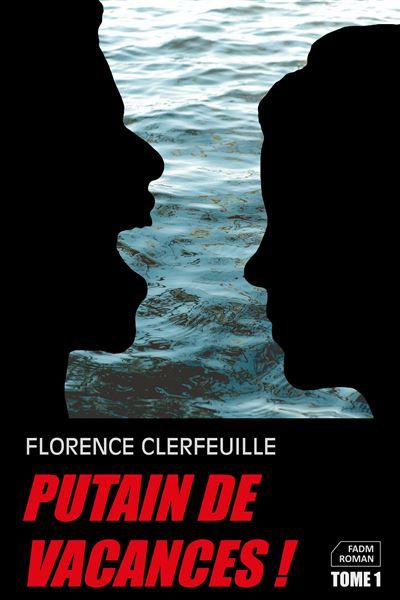 Putain de vacances ! Tome 1