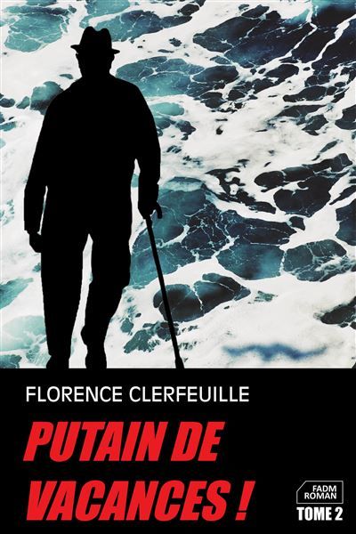 Putain de vacances ! Tome 2