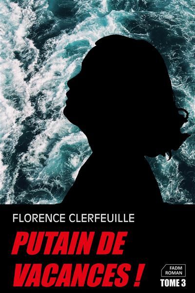 Putain de vacances ! Tome 3
