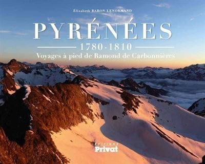 Pyrenees dessins et croquis d'un savant voyageur Voyages à pied de Ramond de Carbonnières