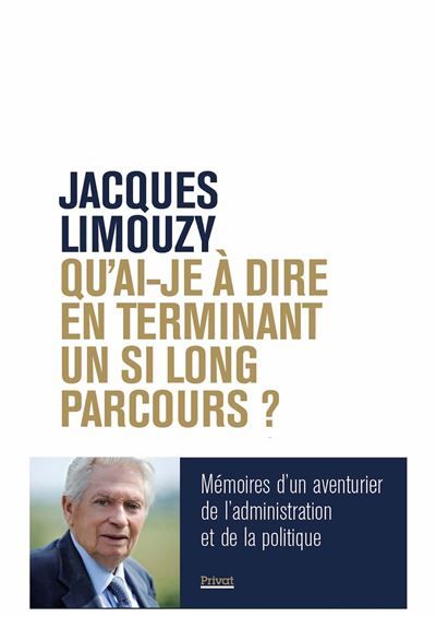 Qu'ai-je à dire en terminant un si long parcours ? Mémoires d'un aventurier de l'administration et de la politique