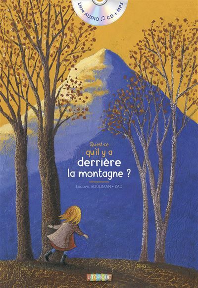 Qu'est-ce qu'il y a derrière la montagne ? Livre avec 1 CD audio