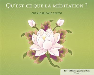 Qu'Est-Ce Que La Meditation Le bouddhisme pour les enfants - Niveau 3