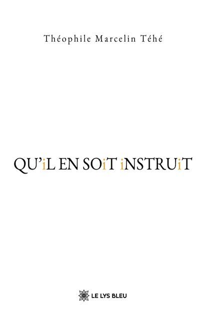 QU'iL EN SOiT iNSTRUiT