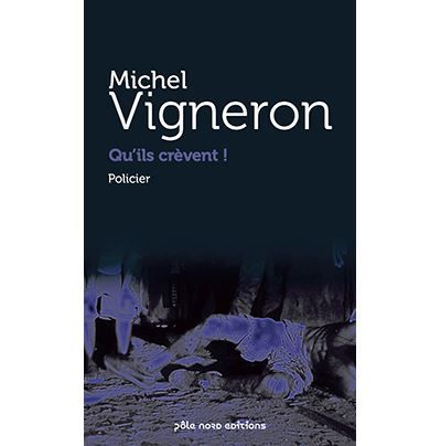 QU’ILS CRèVENT
